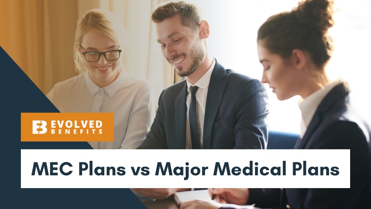MEC Plans vs Major Medical Plans