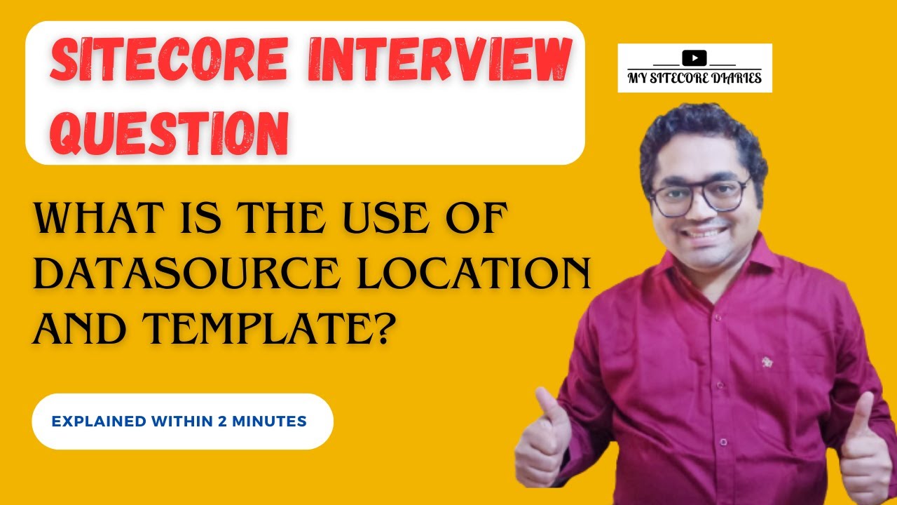 17 - Sitecore Interview Topic : What is the use Of Datasource Location and Template?