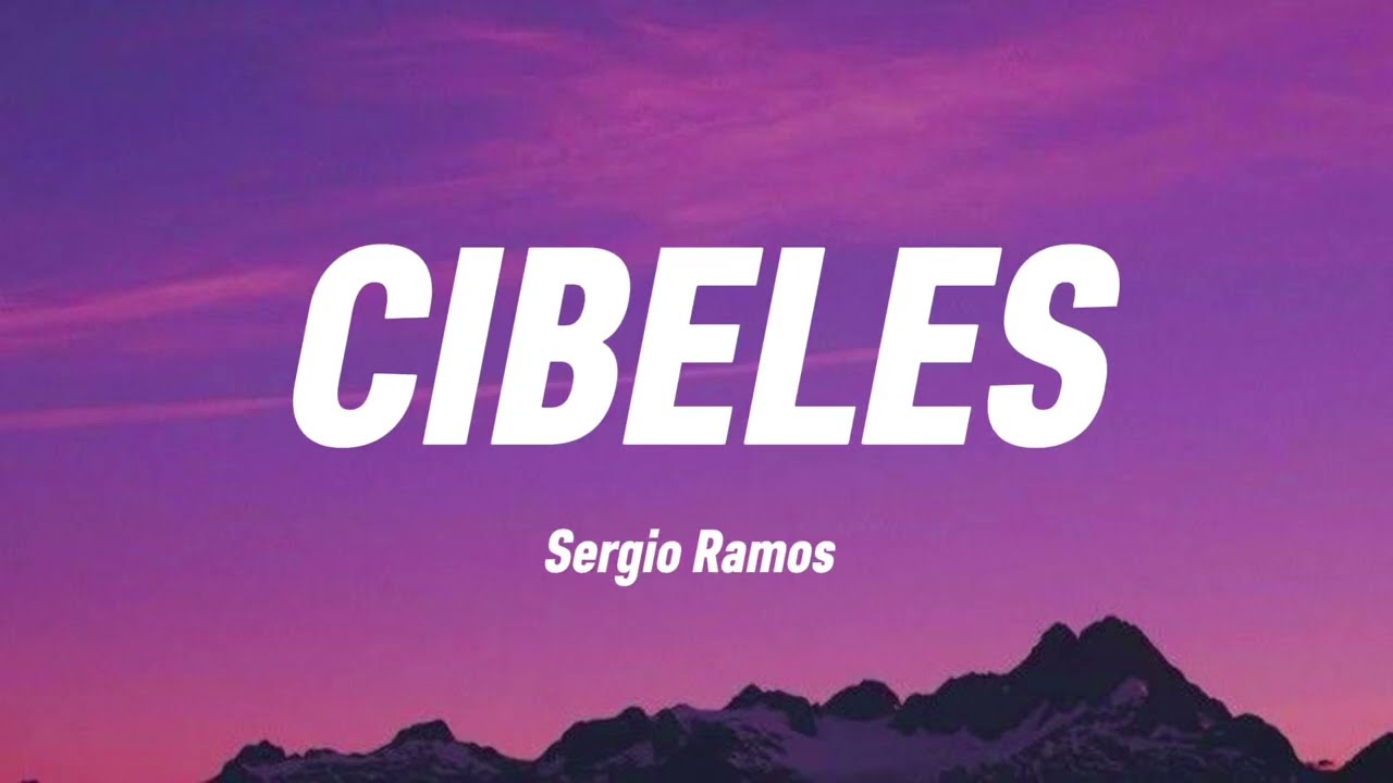 Sergio Ramos - CIBELES (Lyrics)