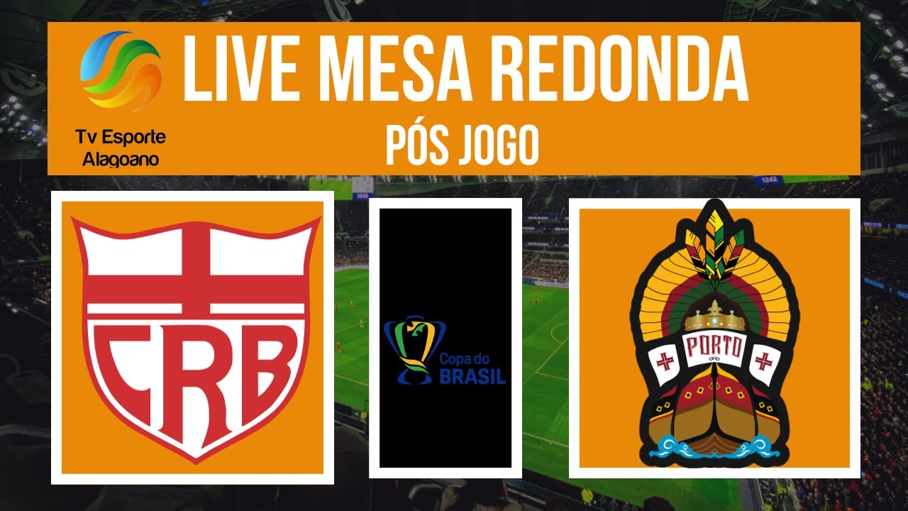 Live Mesa Redonda | Copa do Brasil | Pós Jogo CRB x Porto (BA)