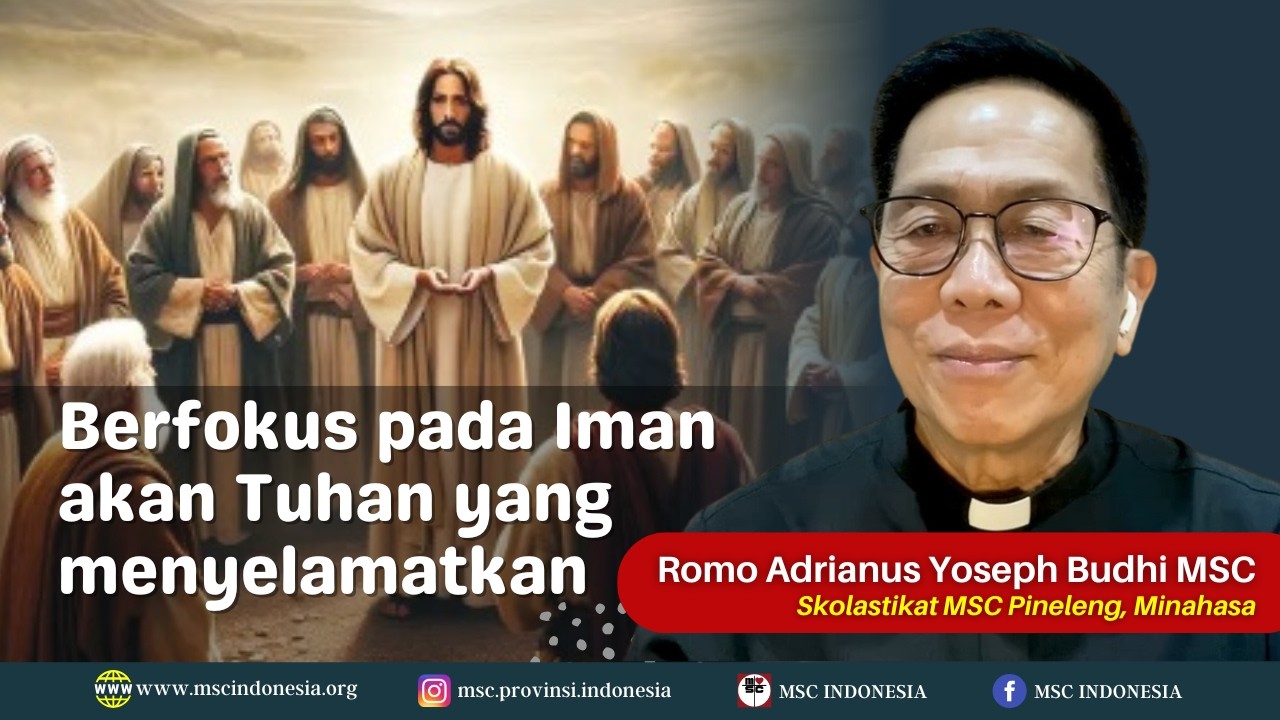 BERFOKUS PADA IMAN AKAN TUHAN YANG YANG MENYELAMATKAN |  RENUNGAN MSC INDONESIA