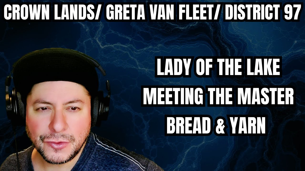 FIRST TIME HEARING Crown Lands, Greta Van Fleet & District 97  (Reaction)