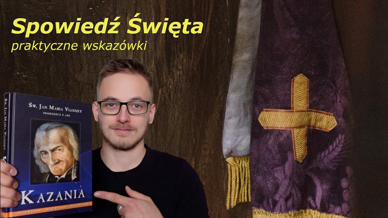 Spowiedź Święta: praktyczne wskazówki (gosć. Święty Jan Vianney)