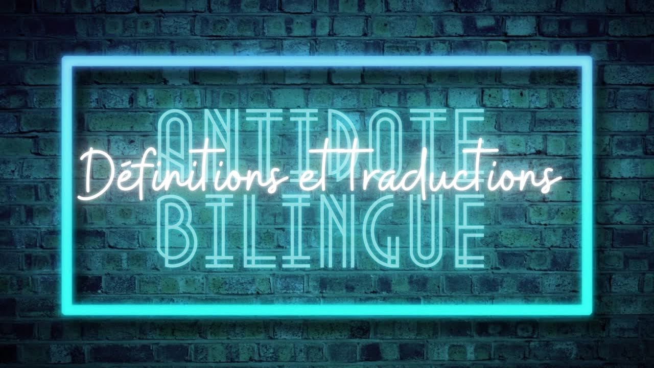 Définition et traduction dans Antidote bilingue