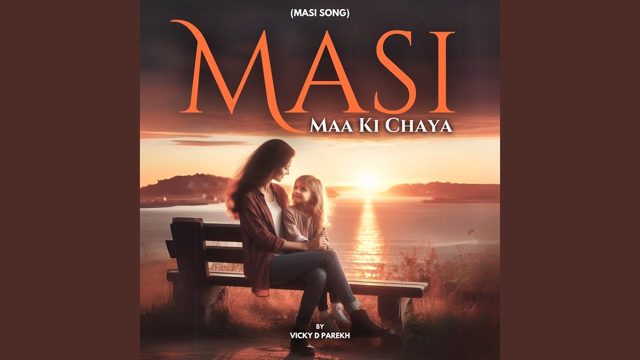 Masi Maa Ki Chaya (Masi Song)