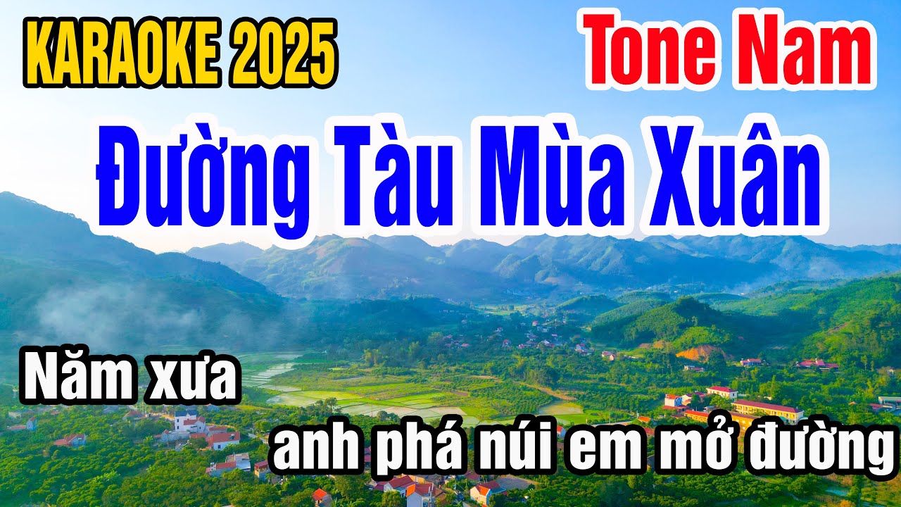 Karaoke Đường Tàu Mùa Xuân Tone Nam Nhạc Sống gia huy karaoke