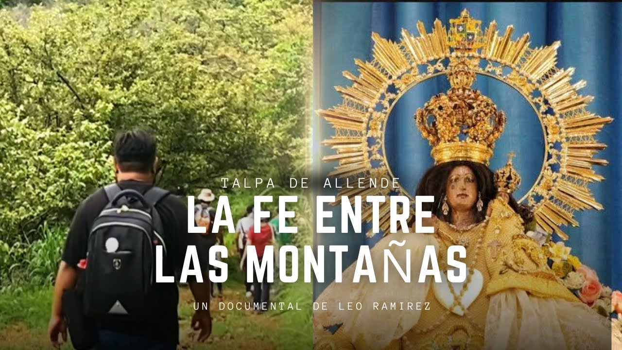 Talpa de Allende: La fe entre las montañas