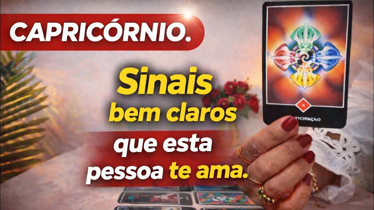 ♥️ CAPRICÓRNIO ♥️  ESSA PESSOA VAI DEMOSTRAR OS SENTIMENTOS QUE TEM POR VOCÊ 