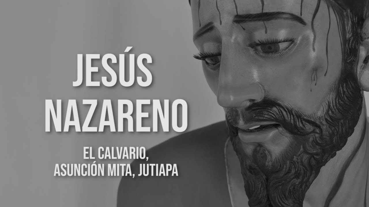 Restauración de Jesús Nazareno  - El Calvario, Asunción  Mita, Jutiapa