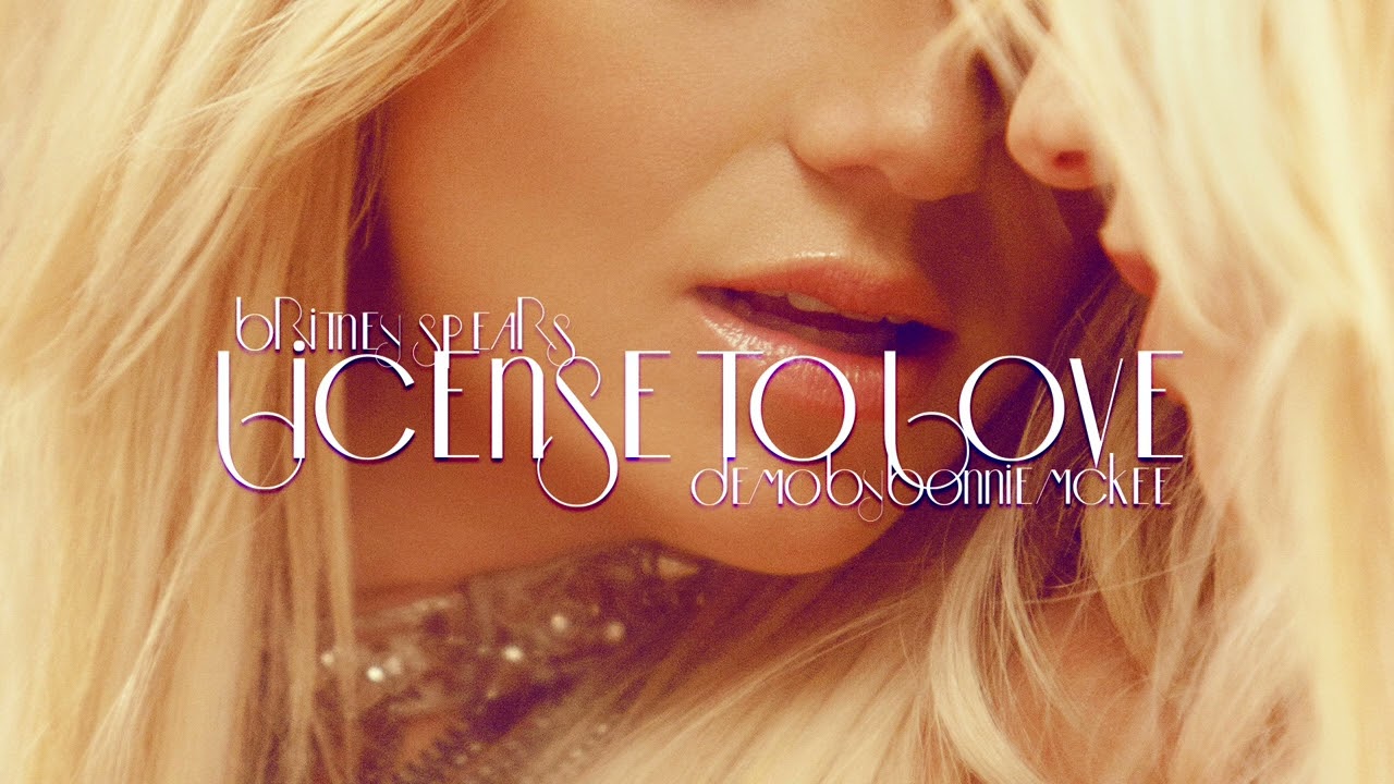 Britney Spears - License To Love [Demo by Bonnie McKee]
