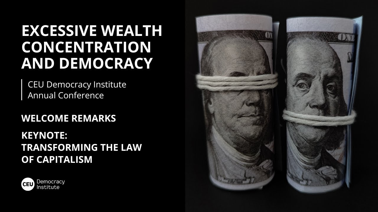 Excessive Wealth Concentration and Democracy: Keynote: Transforming the Law of Capitalism