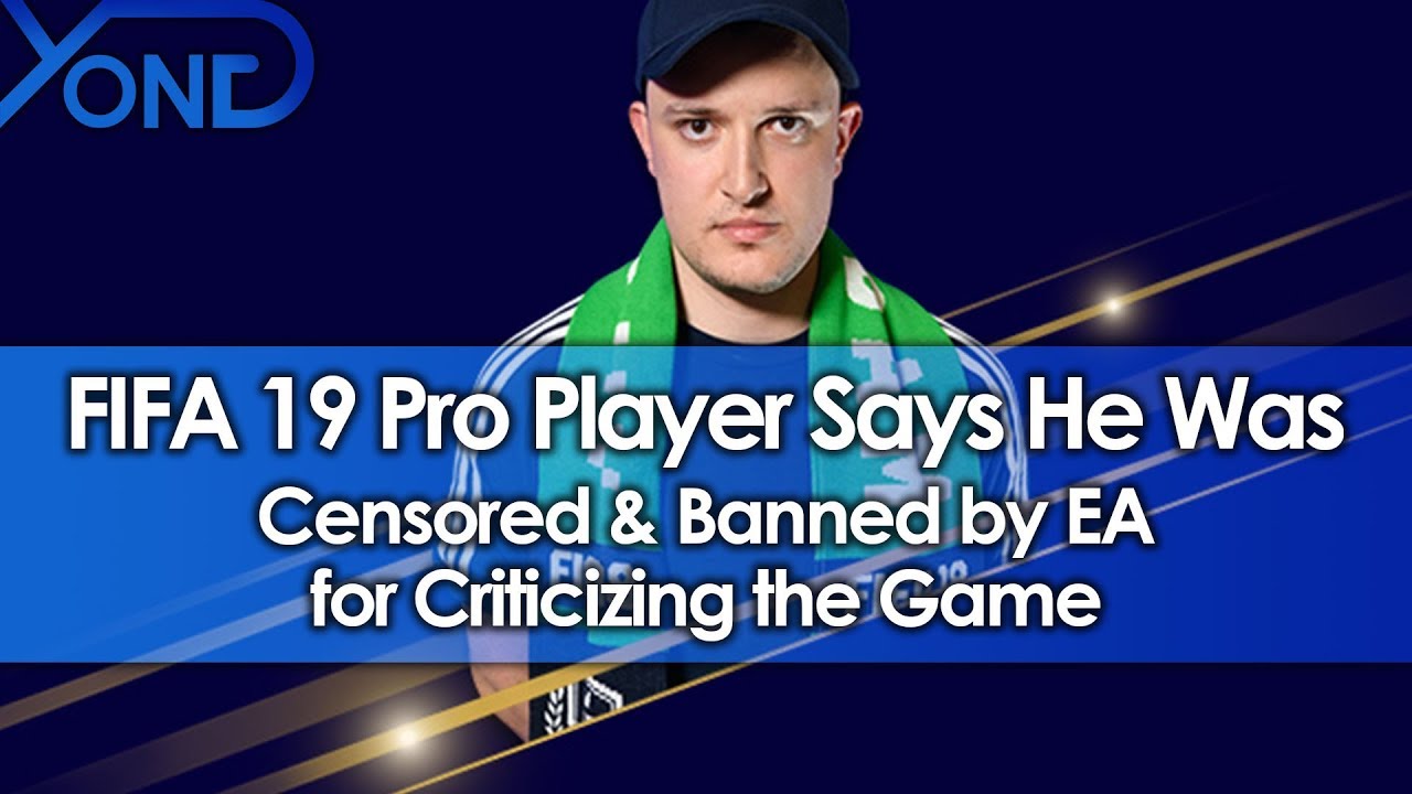 FIFA 19 Pro Player Says He Was Censored & Banned by EA for Criticizing the Game