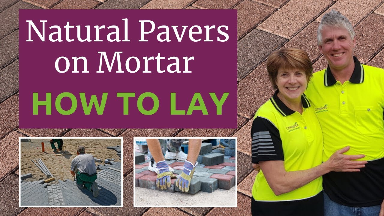 Natural Pavers on Mortar: How to Lay
