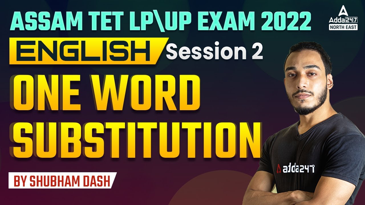 Assam TET LP \ UP Exam 2022 | ONE WORD SUBSTITUTION Session 2 | ENGLISH | Adda247 NE