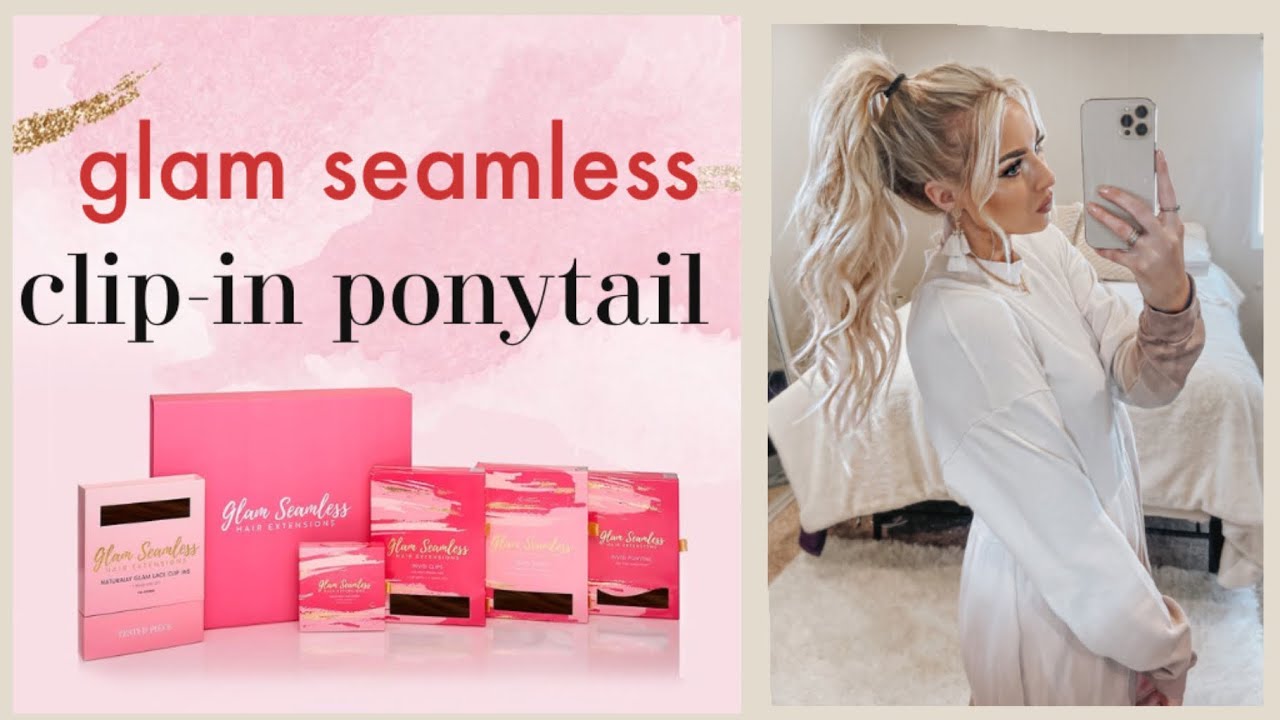 EASY AND FAST CLIP-IN EXTENSION PONYTAIL | GLAM SEAMLESS 🌸💓