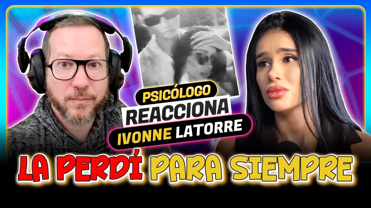 El PEOR DESENLACE posible | Psicólogo REACCIONA a la TRAGEDIA de IVONNE LATORRE | TODO salió MAL