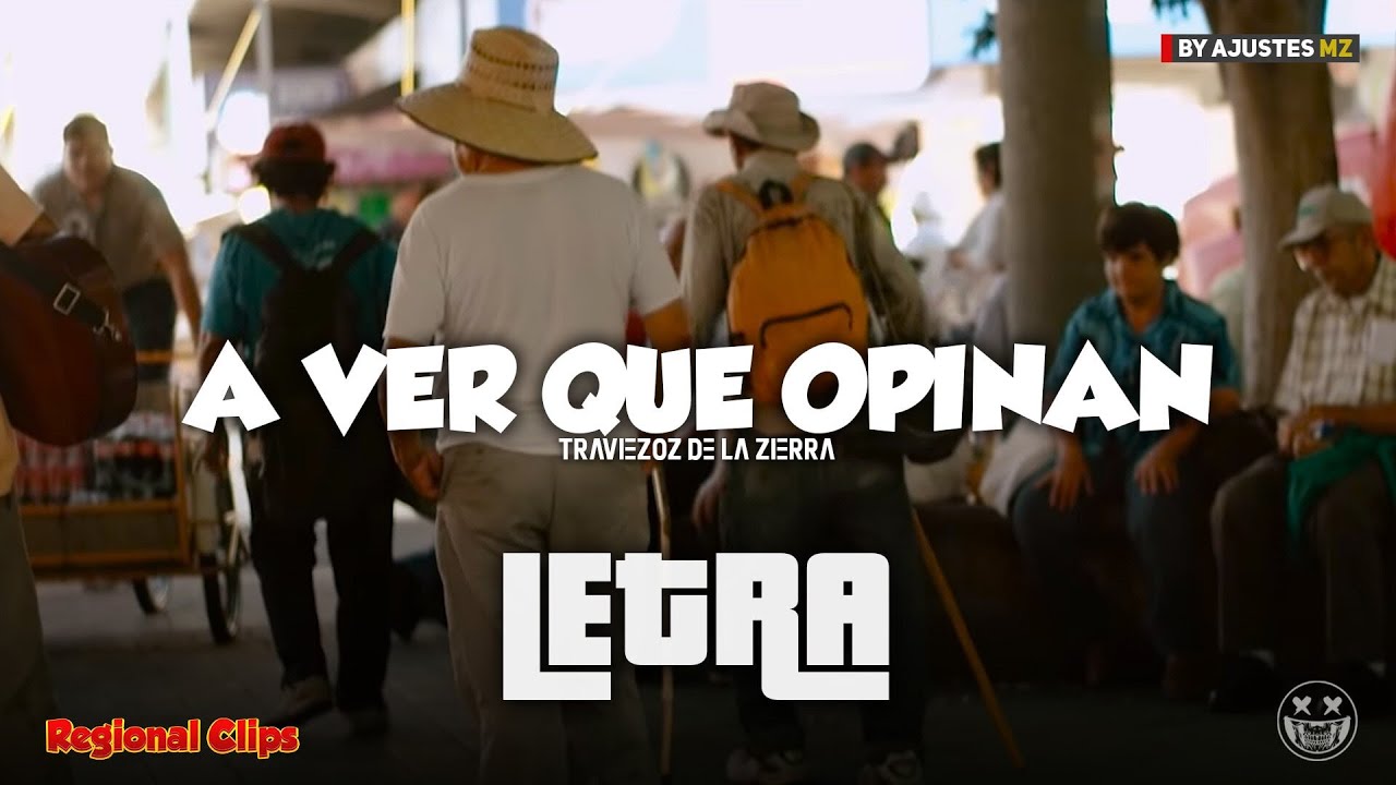 Traviezoz De La Zierra ⭐ A Ver Que Opinan ⚜ LETRA / LYRICS ⚜