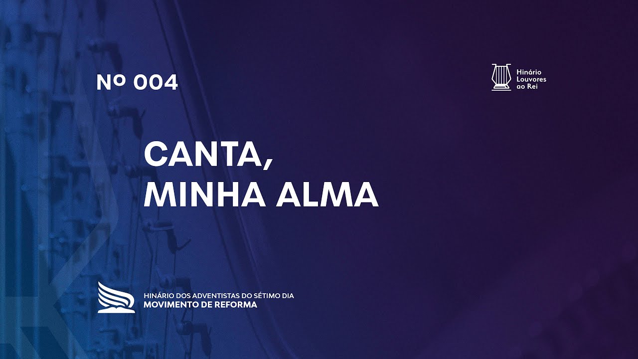 004 Canta, Minh’Alma | Novo Hinário Louvores ao Rei | Hinário Reformista