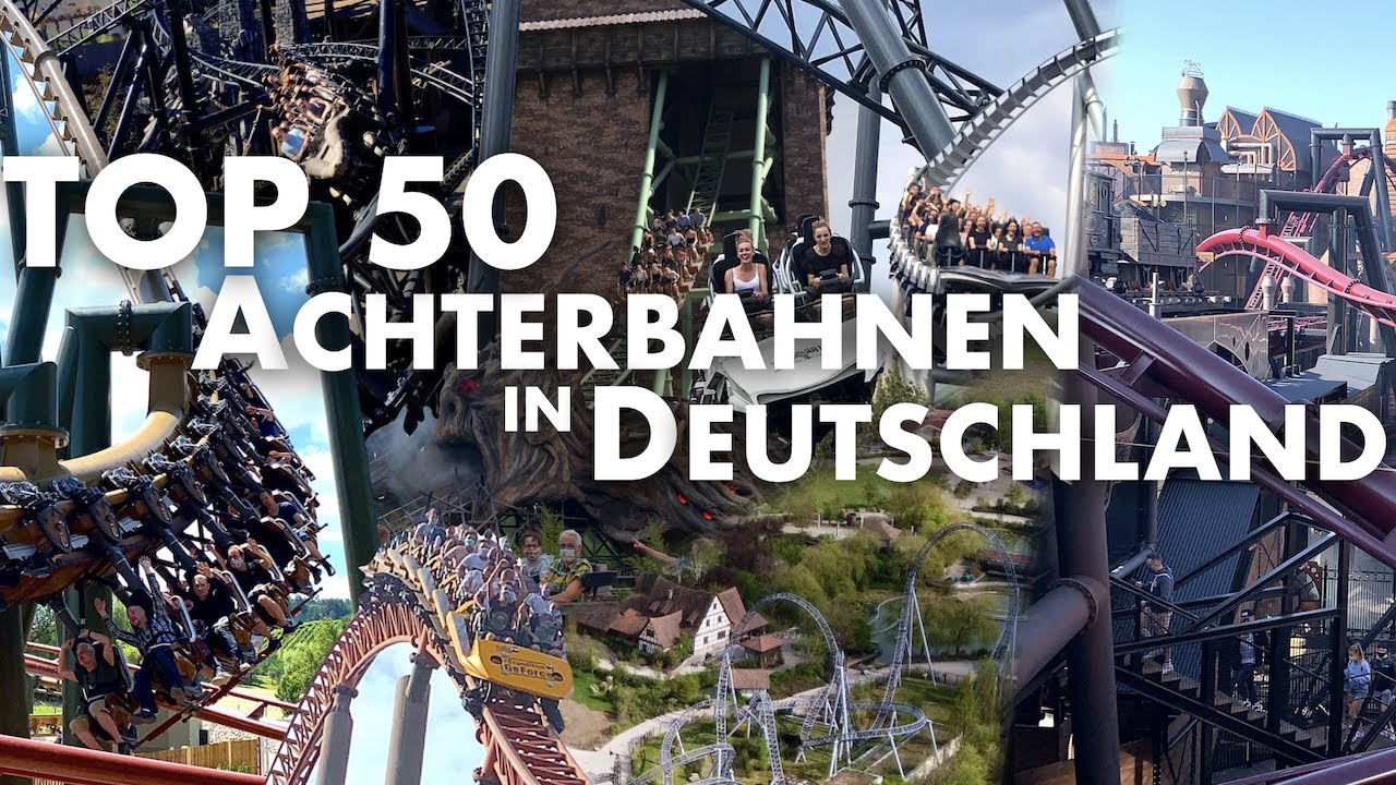 TOP 50 Achterbahnen in Deutschland