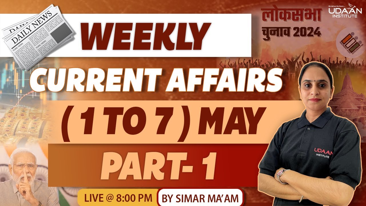 Weekly Current Affairs | 1 May to 7 May | Current Affairs By Simar Ma'am