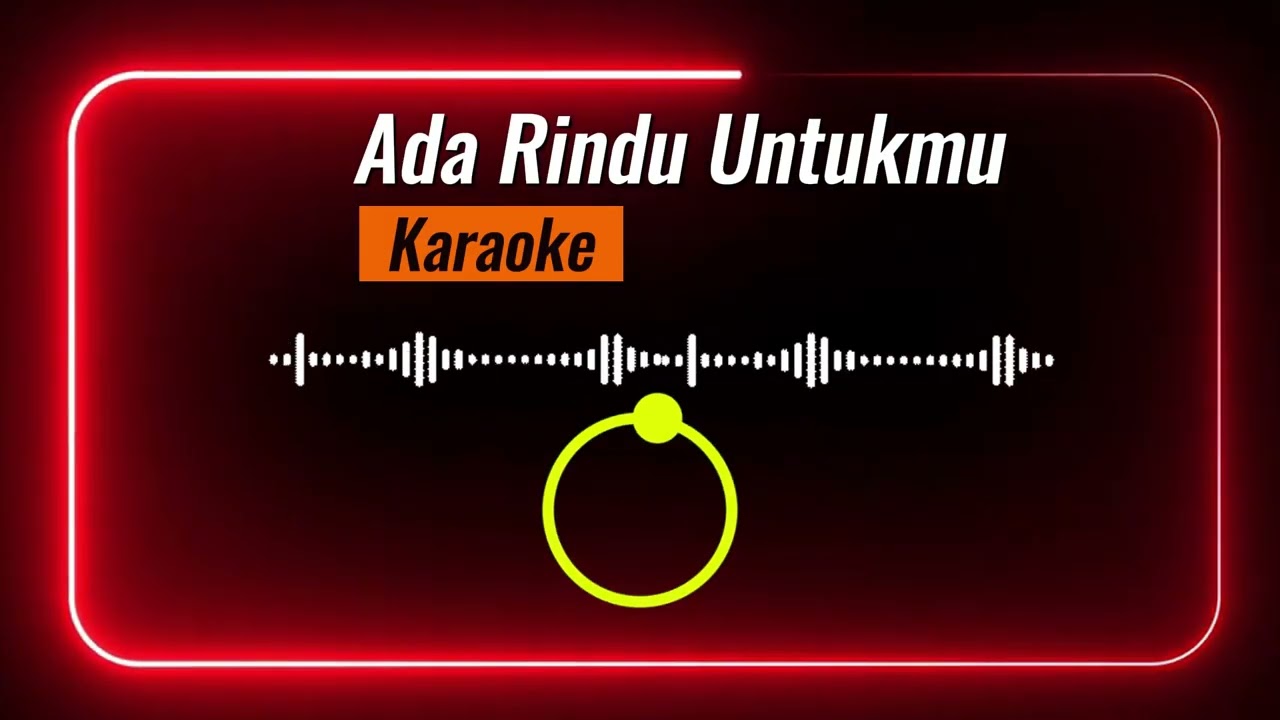 Ada Rindu Untukmu Karaoke