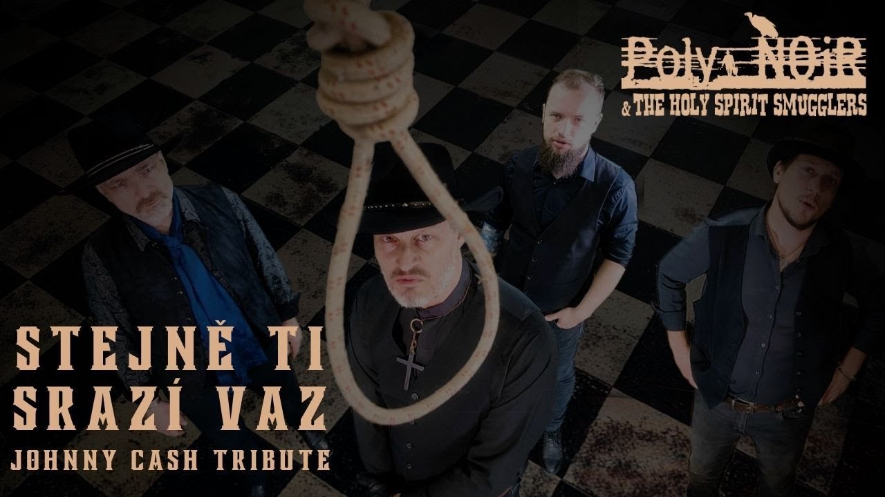 POLY NOIR - Stejně ti srazí vaz (God´s Gonna Cut You Down) - Johnny Cash Tribute