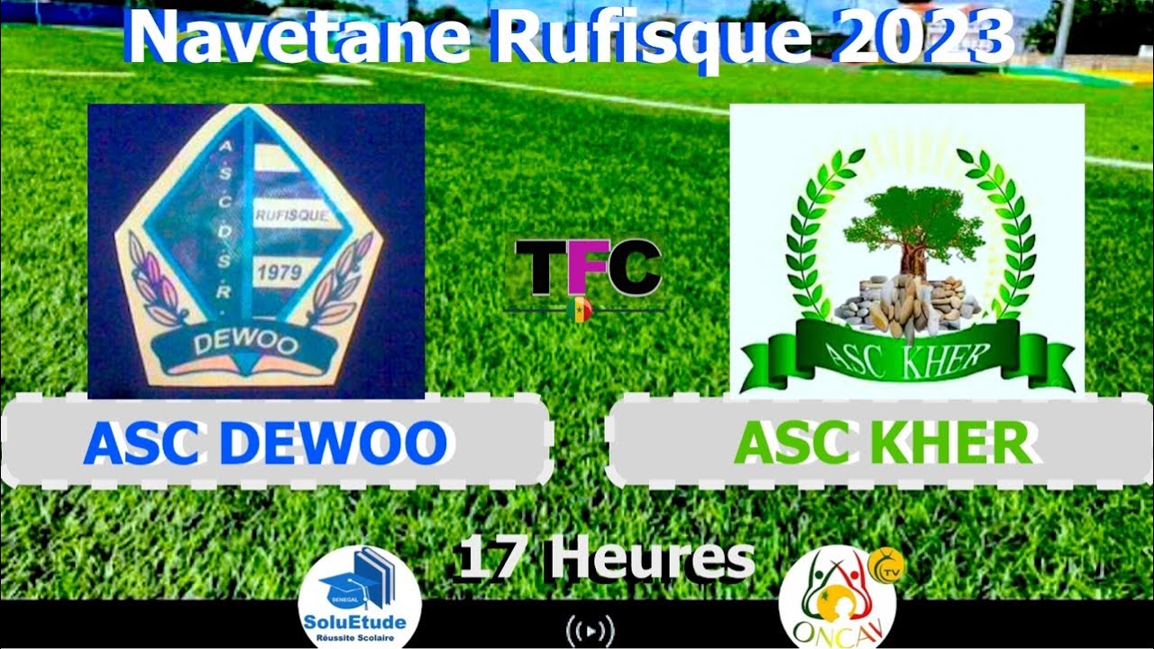 🔴Live] 1MT ASC DEWOO Vs ASC KHER Navétane 2023 Rufisque🇸🇳