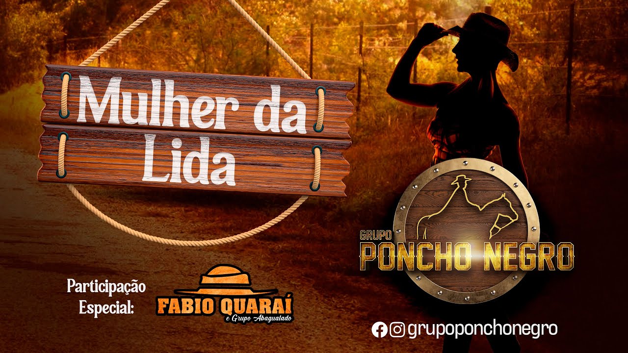 Mulher da Lida - Clipe oficial - Grupo Poncho Negro participa&ccedil;&atilde;o F&aacute;bio Quara&iacute; e Grupo Abagualado