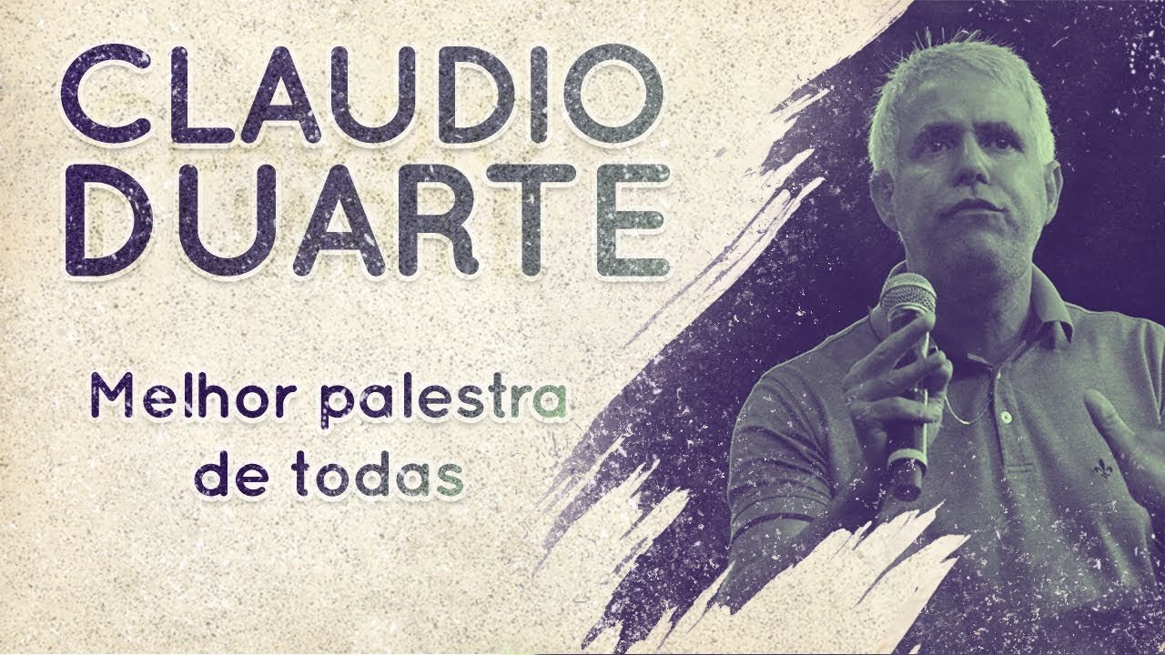 CLAUDIO DUARTE: Melhor palestra de todas