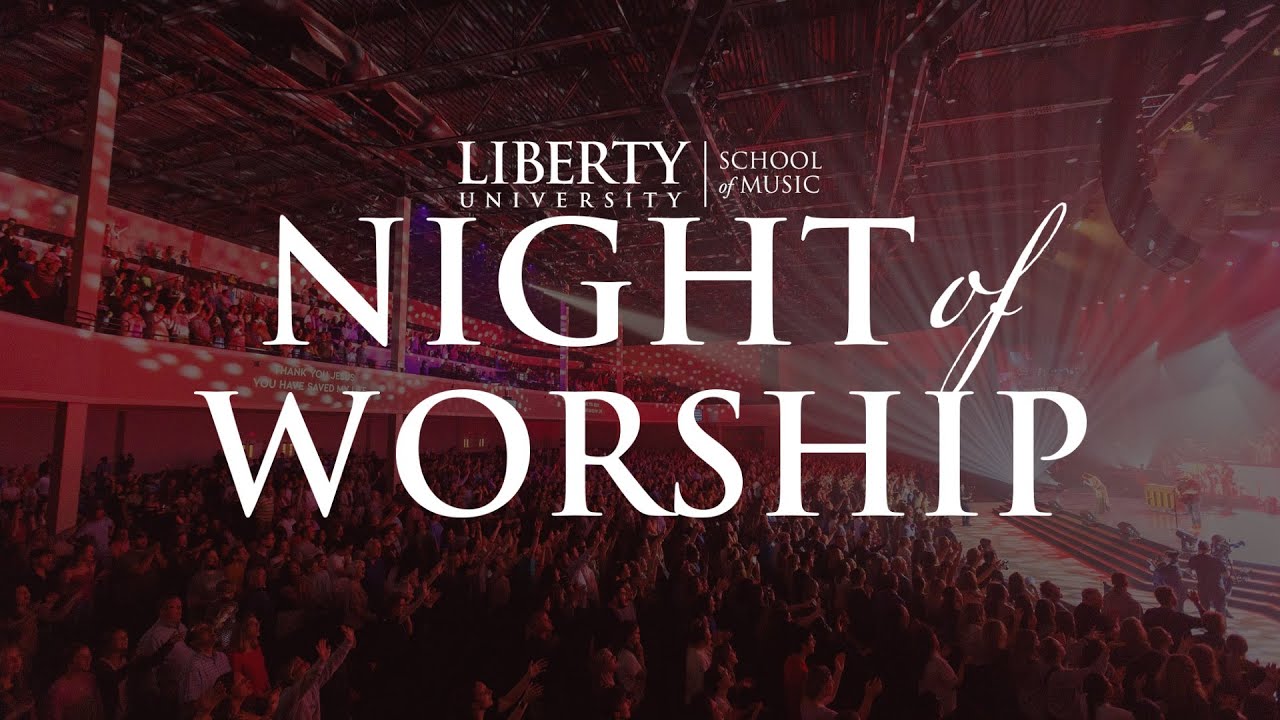 Liberty University School of Music Night of Worship (2024)