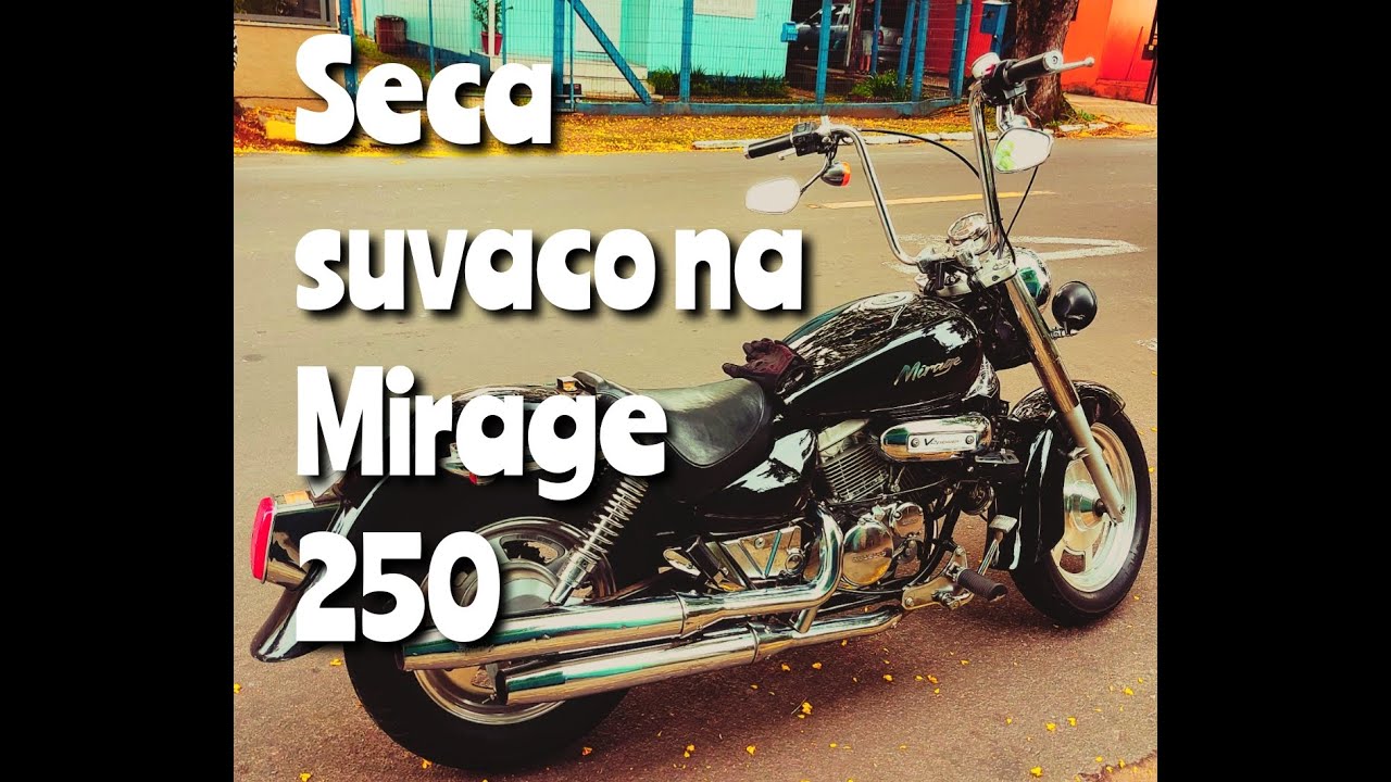 Seca suvaco na Mirage 250 o que precisa trocar??