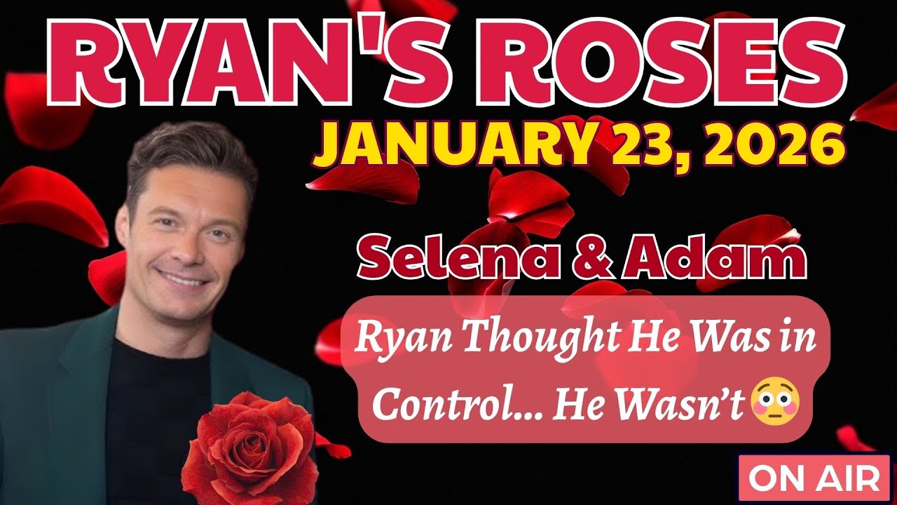 Ryan's Roses (January 23, 2026) Selena & Adam - Ryan Thought He Was in Control… He Wasn’t 😳
