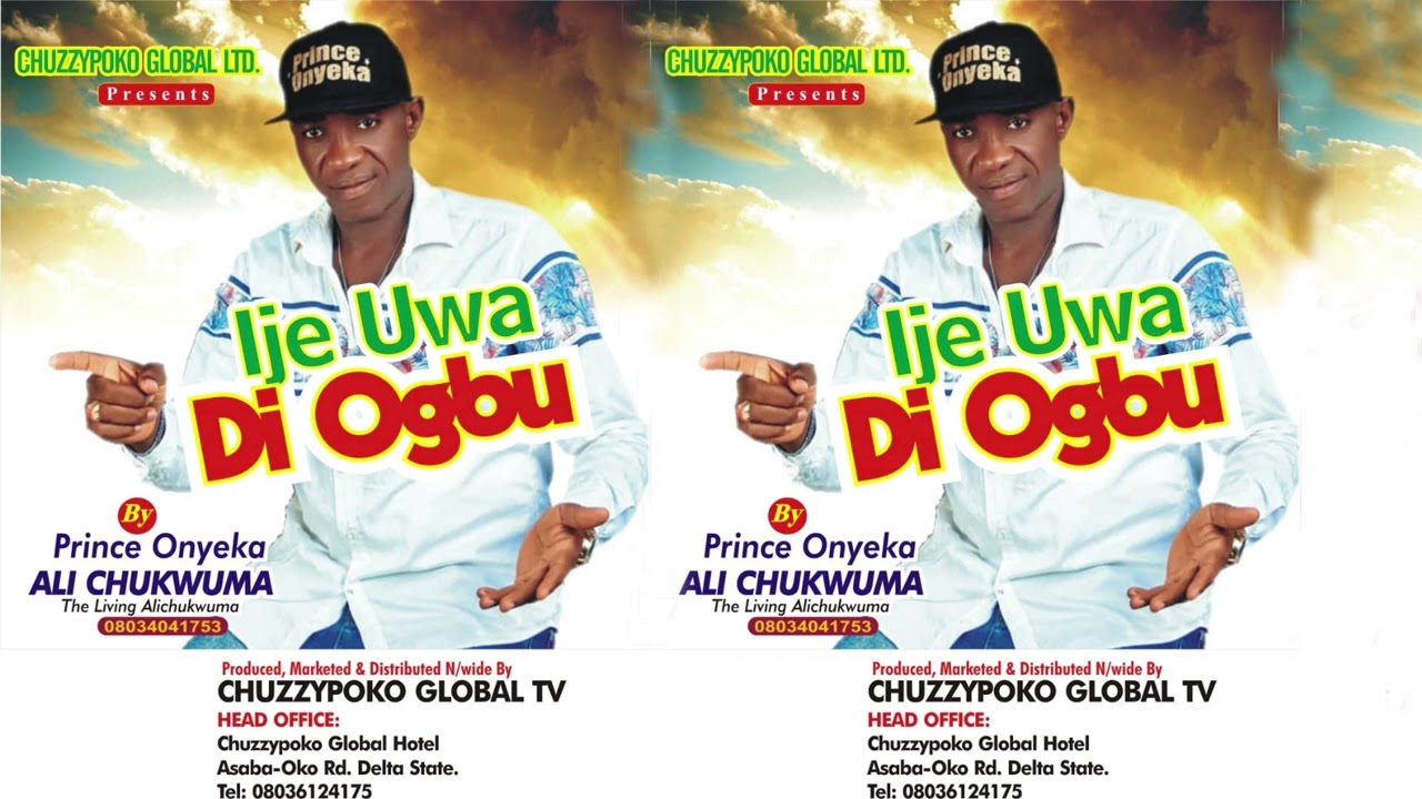 IJE UWA DI OGBU BY PRINCE ONYEKA ALI CHUKWUMA _2024_LATEST ALBUM [THE LIVING ALI CHUKWUMA ]