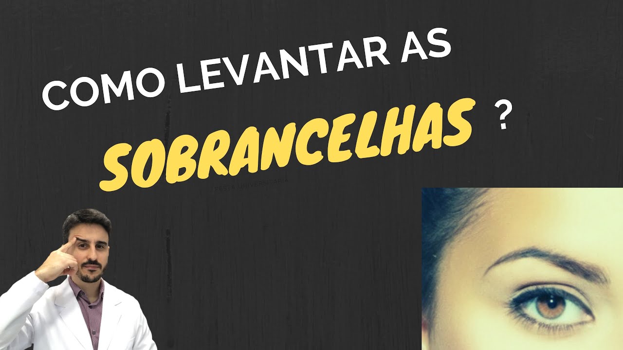 COMO LEVANTAR AS SOBRANCELHAS???