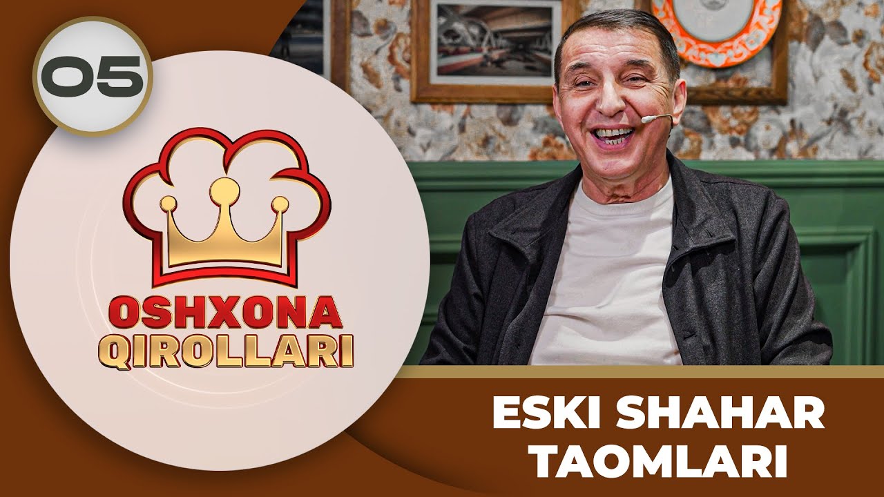 Oshxona Qirollari 3-Mavsum 5-son ESKI SHAHAR TAOMLARI