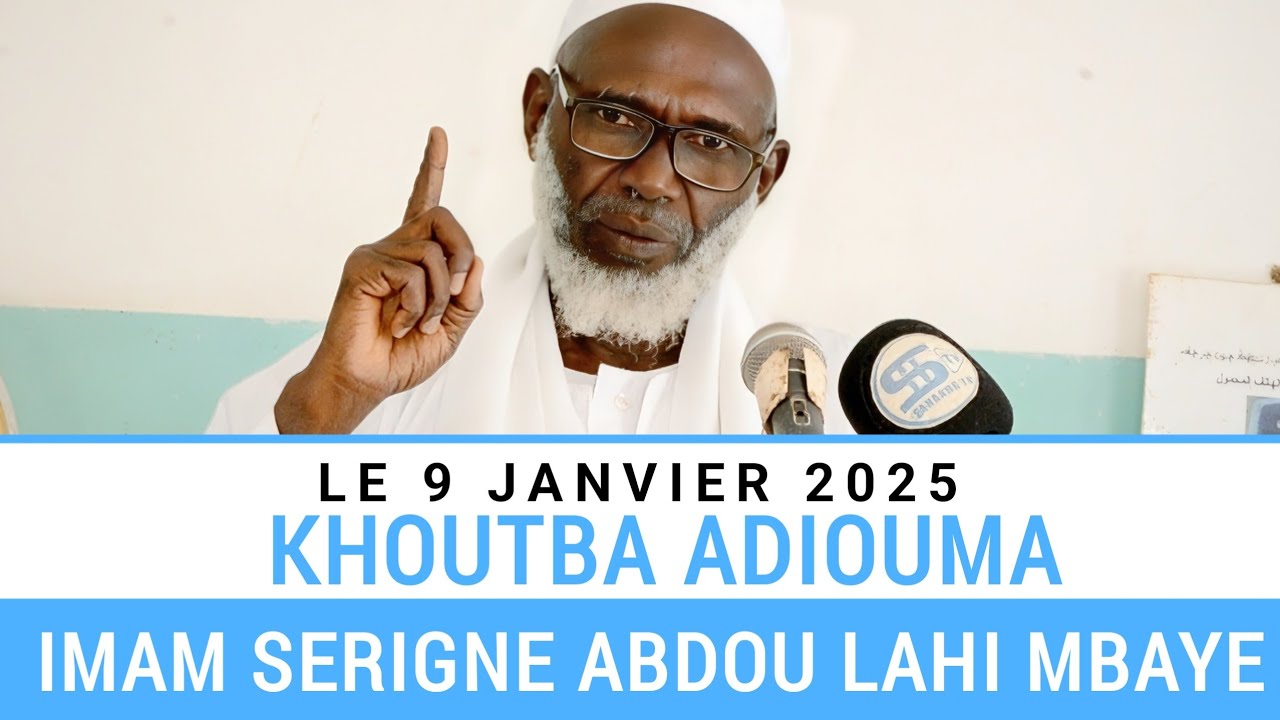 Na ñu réfatal xol yi Khoutba imam Serigne Abdou Lahi Mbaye du 9 janvier 2025
