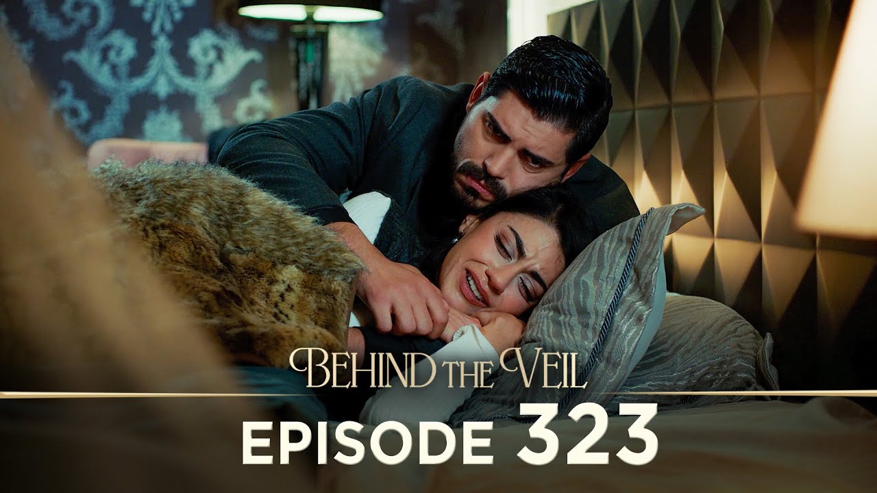 Gelin 323.B&ouml;l&uuml;m | Behind the Veil Episode 323 [ Season 3 ]