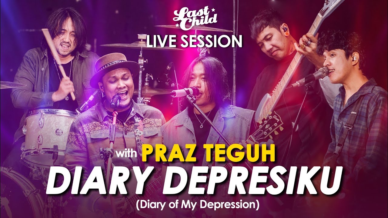 Last Child x Praz Teguh - Diary Depresiku // Track 03 // Last Child Live Session