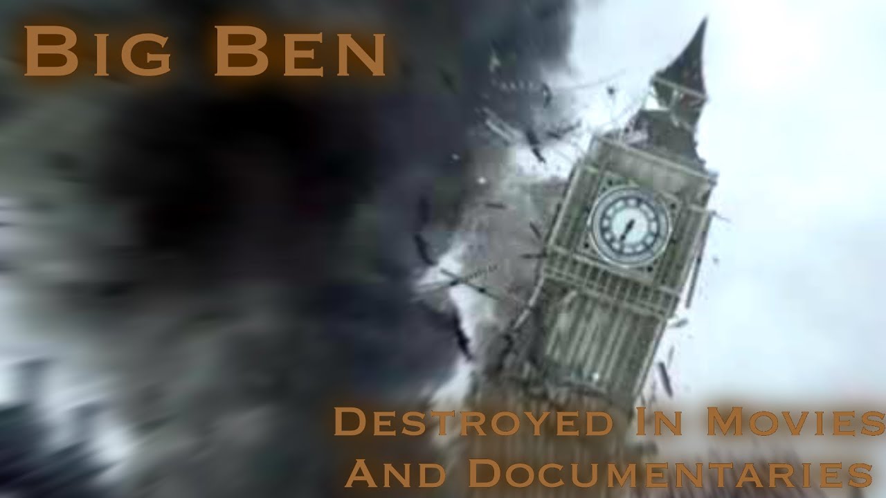 Big Ben Destroyed in Movies and Documentaries
