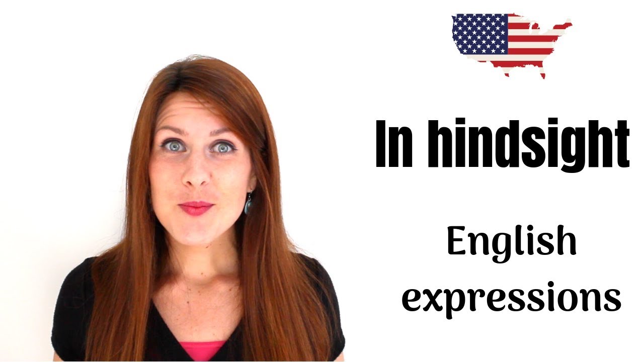 IN HINDSIGHT | Common American English Expressions
