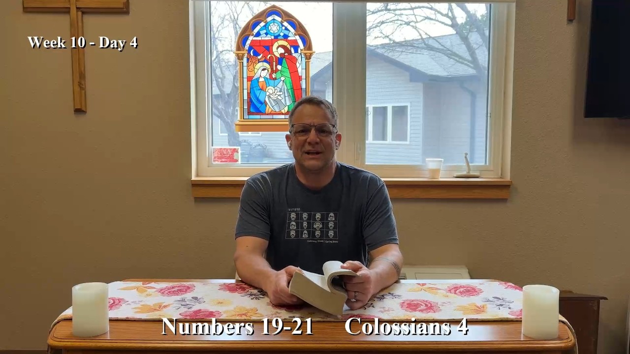 Bible Reading | Week 10 Day 4 | Numbers 19-21, Colossians 4