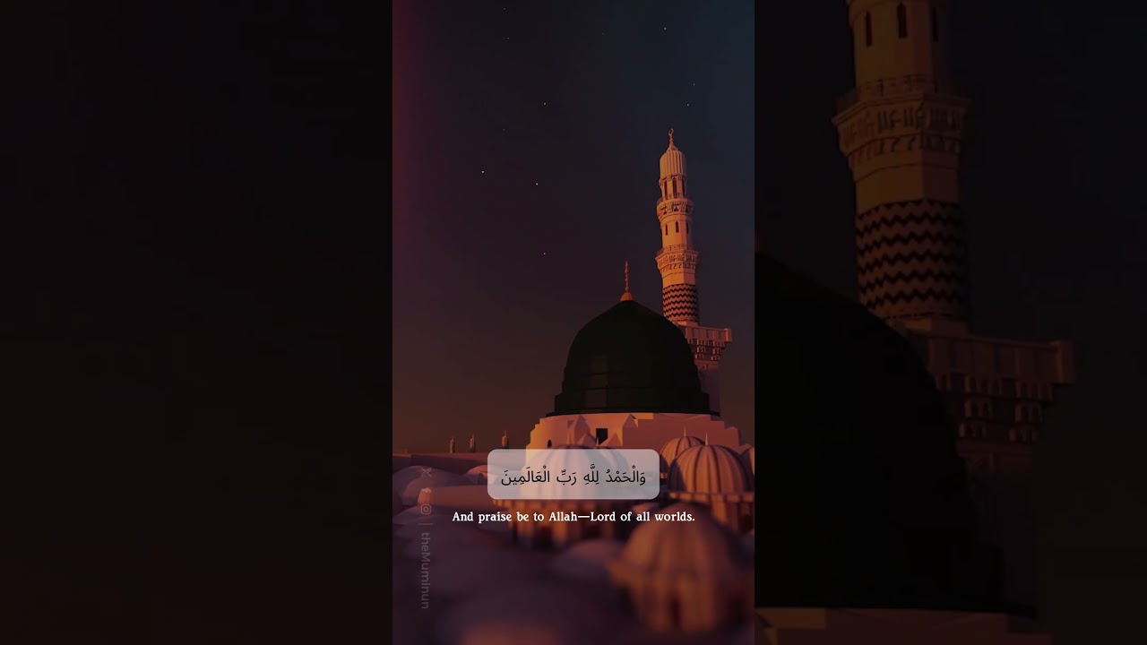 Praise to Allah, Lord of the worlds. 💖
