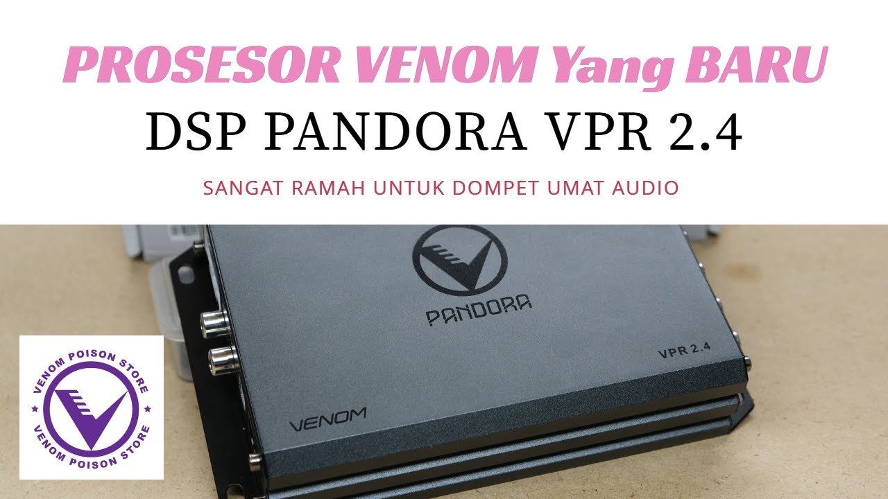 Prosesor DSP Pandora VPR 2.4  Baru Dari Venom Car Audio Untuk Upgrade Audio Mobil Para Umat Audio