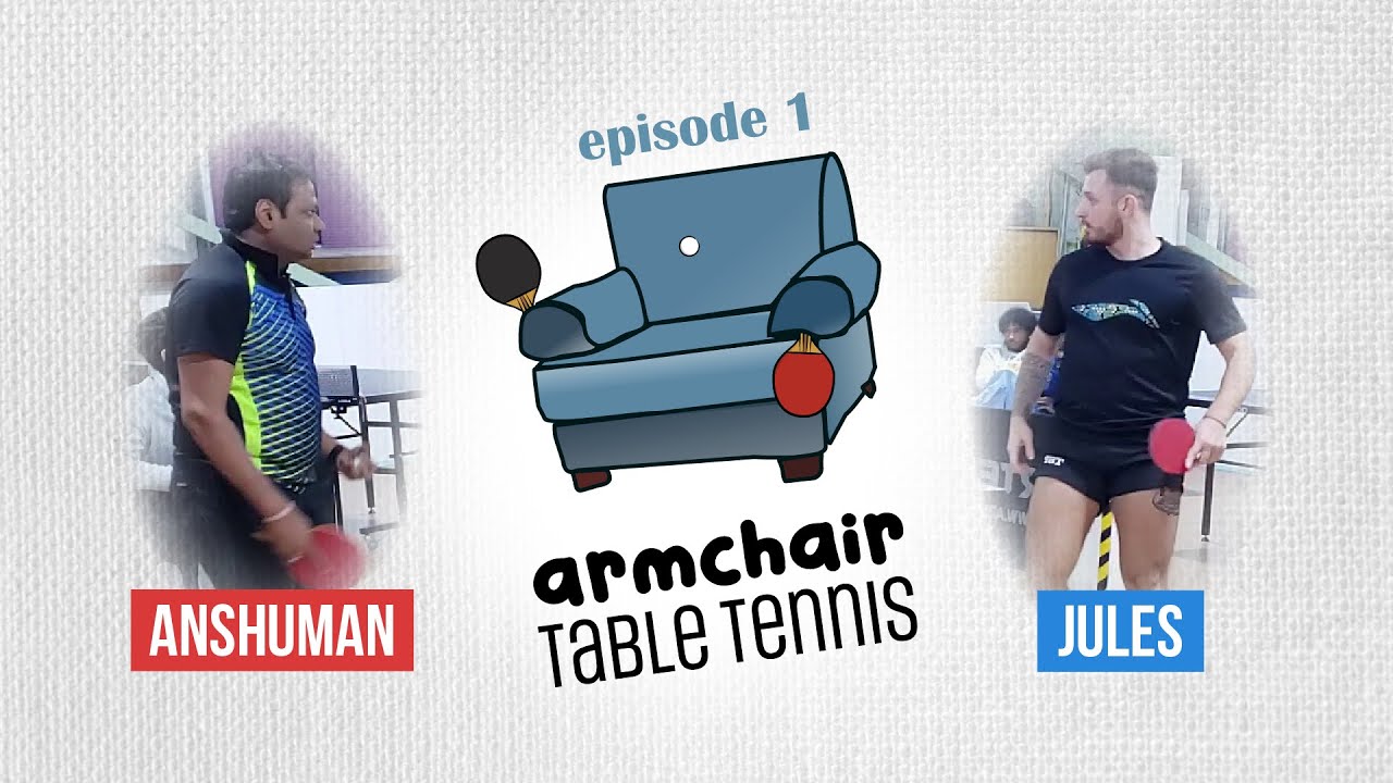 armchair Table Tennis - episode 1