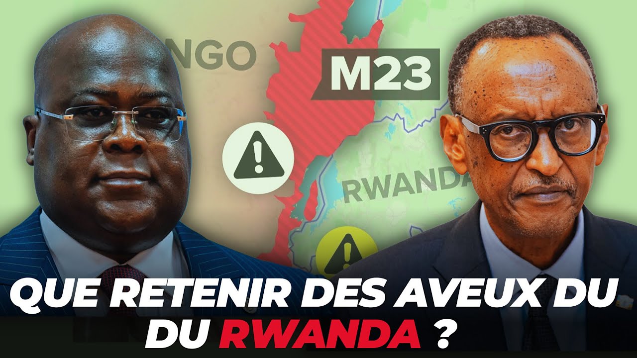 RDC: Crise politico-s&eacute;curitaire. Que retenir des aveux du Rwanda ?