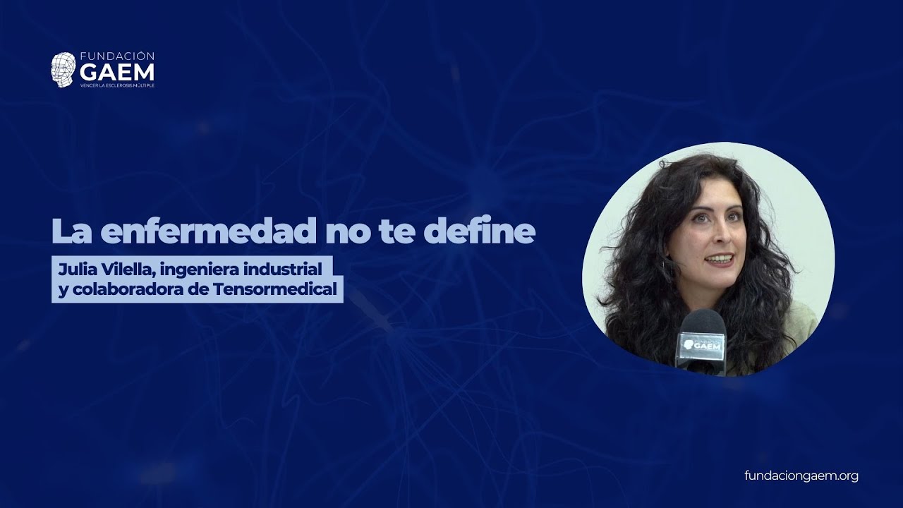 La enfermedad no te define | Julia Vilella, ingeniera industrial y colaboradora de Tensormedical