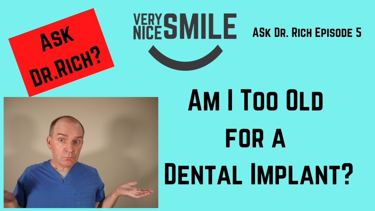 Am I too old for dental implants?