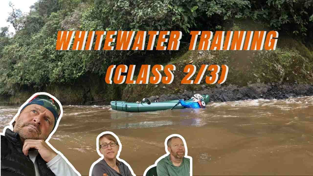 Why you Should Take a Whitewater Training (Class 2/3)