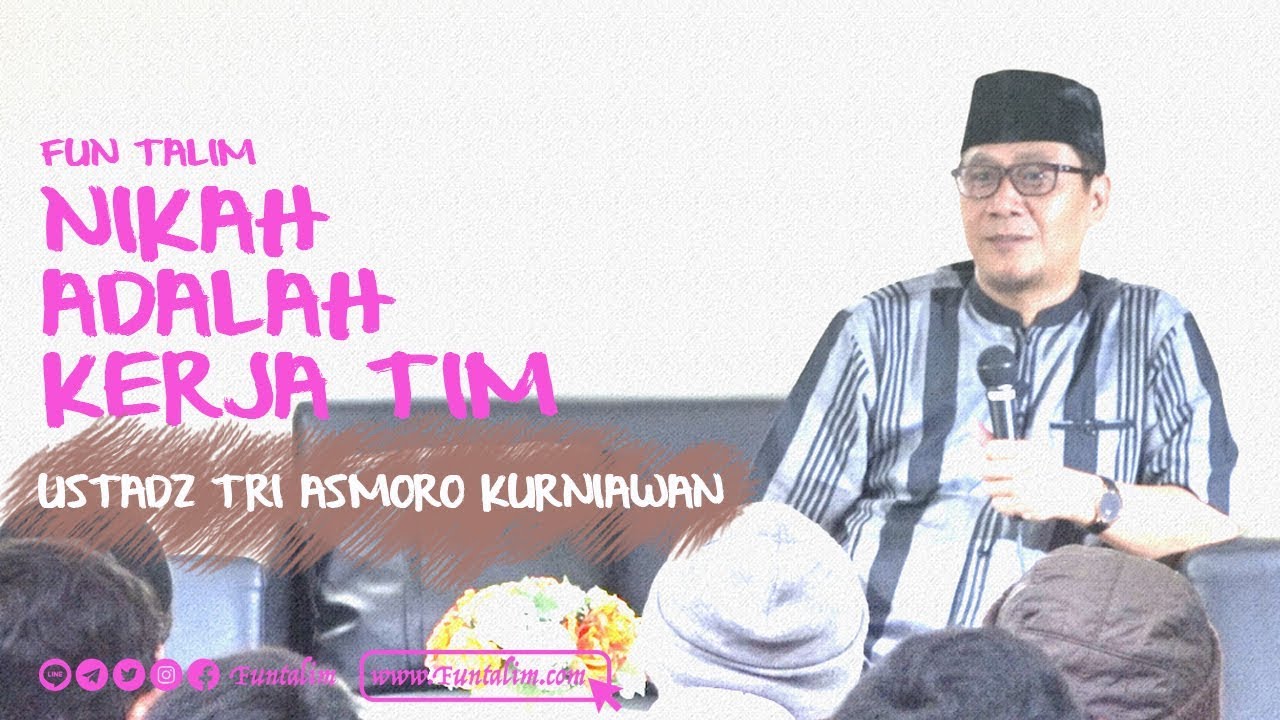 USTADZ TRI ASMORO KURNIAWAN - NIKAH ADALAH KERJA TIM