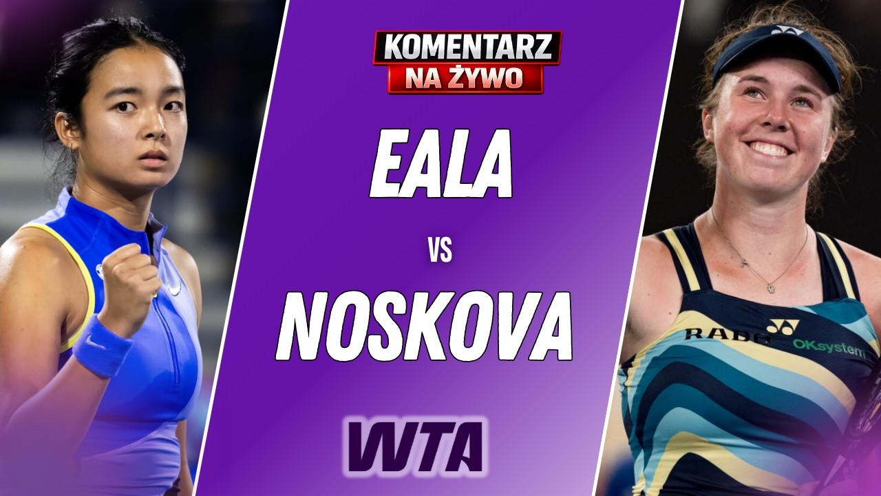 ALEXANDRA EALA VS LINDA NOSKOVA | KOMENTARZ NA ŻYWO | INDIAN WELLS | 1/8 FINAŁU